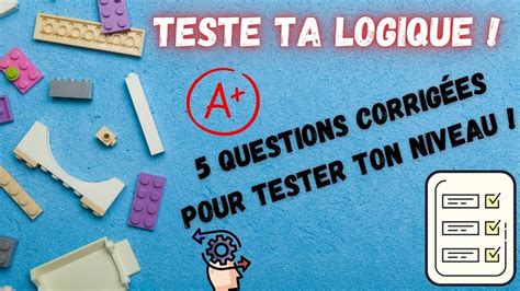 Test de logique 5 questions pour tester ton niveau avec corrigé