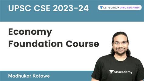 UPSC CSE 2023 24 Economy Foundation Course Madhukar Kotawe Let S