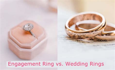 Engagement Rings Vs Wedding Rings Major Differences