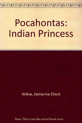 Pocahontas Indian Princess Wilkie Katharine Elliott 9780811666053 Books