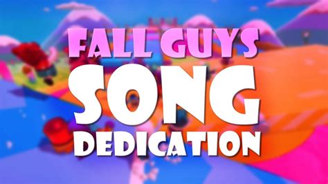 Fall Guys Song Dedication Youtube