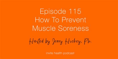 How To Prevent Muscle Soreness Invite Health Podcast Episode 115