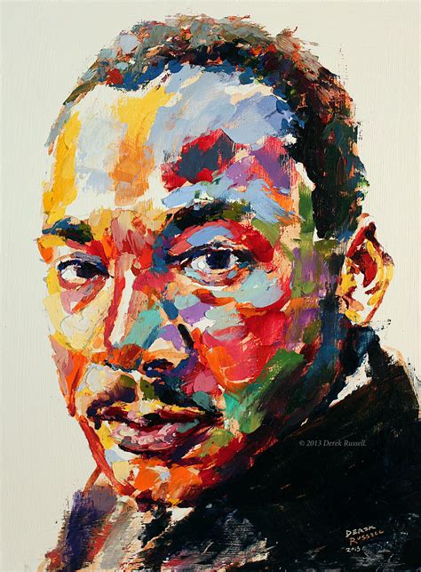 He briefly acknowledged the books but requested time to ponder his second answer, which was granted. Martin Luther King Jr. — Derek Russell - Professional Artist