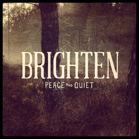 Brighten Peace And Quiet Album Review Idobi Network