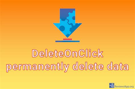 DeleteOnClick - permanently delete data ‐ ReviewsApp.org