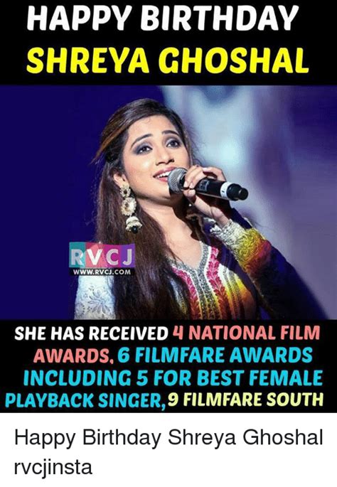 happy birthday shreya ghoshal rv cj rvcjcom she has received 4 national film awards 6