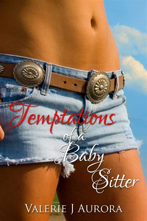 Temptations Of A Babysitter Erotic Erotika By Valerie J Aurora Goodreads