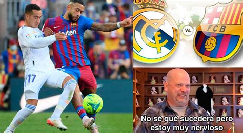 Barcelona Vs Real Madrid Mira Los Memes Previo Al Clásico Español Por