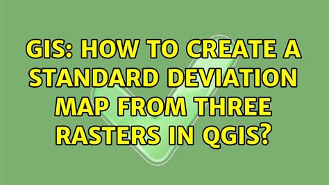 Gis How To Create A Standard Deviation Map From Three Rasters In Qgis My Xxx Hot Girl