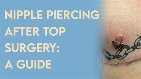 Getting Nipple Piercings After Top Surgery An In Depth Guide Youtube