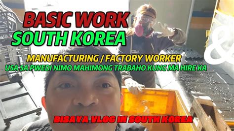 Basic Work In South Korea Factory Worker Manufacturing Bisaya Vlog
