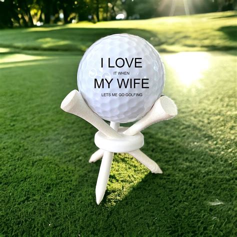 Funny Golf Balls Set I Love It When My Wife Lets Me Go Golfing