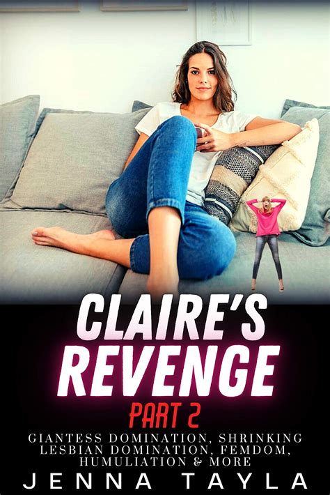 Claires Revenge Part Giantess Domination Gts Macro Shrinking Lesbian Domination