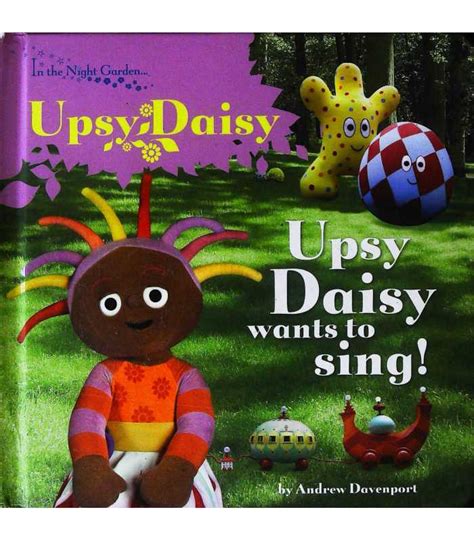 Upsy Daisy Wants To Sing Andrew Davenport 9781405904148