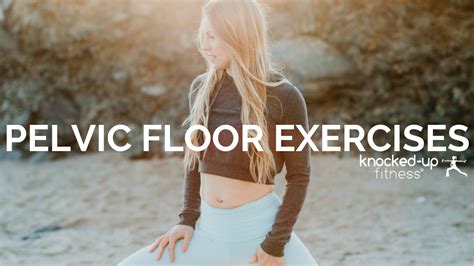 Pelvic Floor Strengthening Exercise Knocked Up Fitness® And Wellness