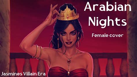 Arabian Nights Female Cover Jasmines Villain Song Aladdin