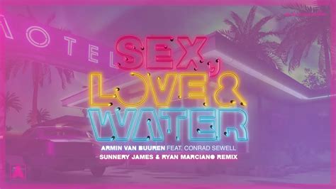 Armin Van Buuren Feat Conrad Sewell Sexlove And Water Sunnery James And Ryan Marciano Remix