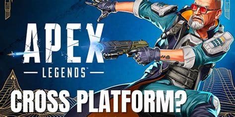 Apex Legends Cross Platform Guide Is Apex Crossplay