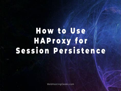 How To Use Haproxy For Session Persistence Linux Tutorials For Beginners