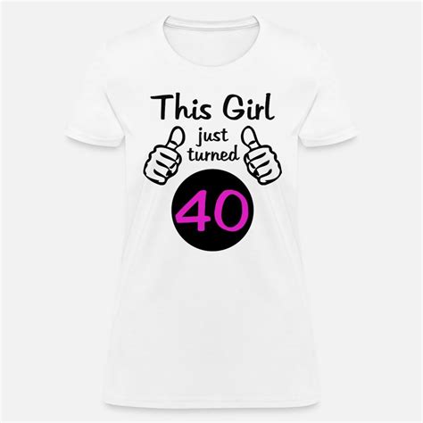 This Girl 40th Birthday Womens T Shirt Spreadshirt