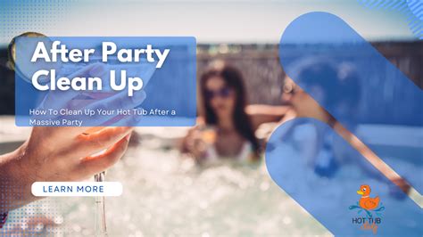 After Party Clean Up For Your Hot Tub