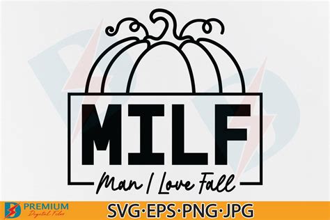 Milf Man I Love Fall Svg Pumpkin Autumn Graphic By Premium Digital