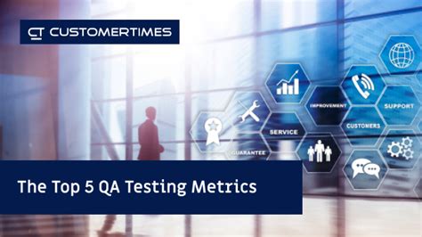The Top 5 Quality Assurance Testing Metrics Ct Insights