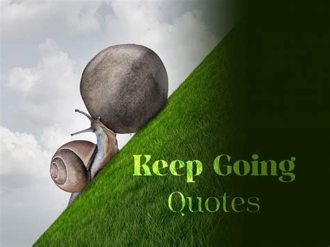 Encouraging Keep Going Quotes We Wishes