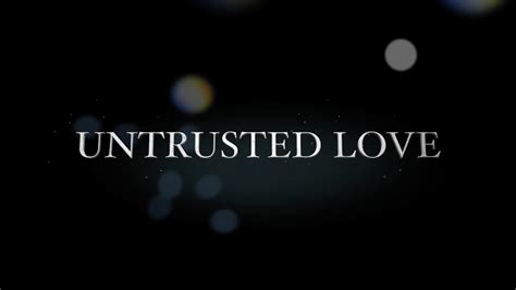 Untrusted Love Trailer Youtube
