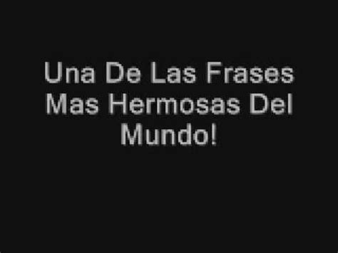 Dieta sana como siempre lo menciono, todo va de adentro hacia afuera 3. Una de Las Frases Mas Hermosas - YouTube