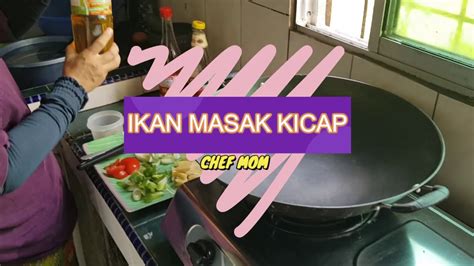 Bila saya tanya emak saudara apakah rahsia atau tips untuk hasilkan ayam masak kicap yang sedap. IKAN MASAK KICAP | RESEPI IBU | MALAYSIA - YouTube