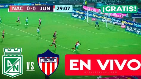 En Vivo Gratis Liga Betplay Atl Nacional Vs Junior Fecha