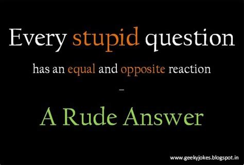 Stop Asking Stupid Questions Humour Quotes My Creation
