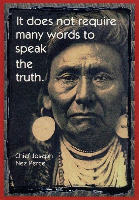 It Does Not Require Many Words To Speak The Truth Native American Quotes American Quotes