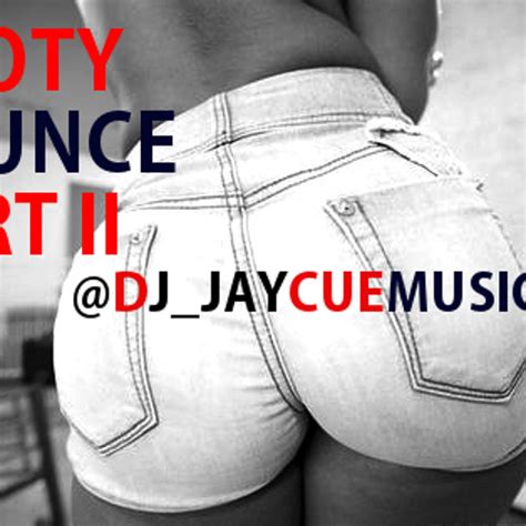 Stream Booty Bounce Part 2 Dj Jaycue By Djjaycuenj Listen Online For Free On Soundcloud
