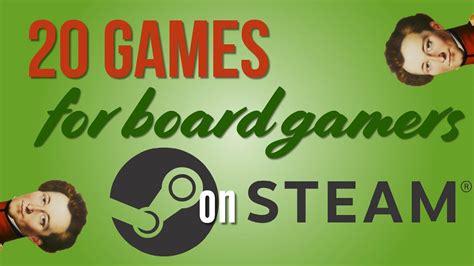 20 Great Games On Steam For Board Gamers Youtube