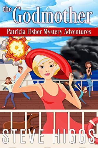 The Godmother Patricia Fisher Mystery Adventures Book 8 Ebook Higgs