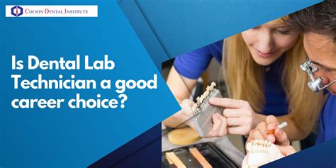 Is Dental Lab Technician A Good Career Choice Cochin Dental