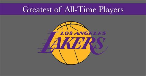 Greatest Los Angeles Lakers Players Of All Time Goat Laker Players