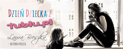 W opisie wyjaśniła, że podczas kąpieli robi również pranie.masz koszulkę do. Cykl Dzień dziecka z TUBLU.PL - Laura Breszka | Tublu blog ...