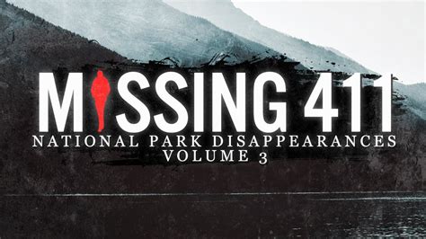 Missing 411 National Park Disappearances Volume 3 Youtube
