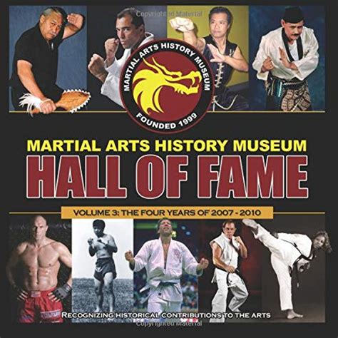 Martial Arts History Museum Hall Of Fame Volume 3 The Four Years Of