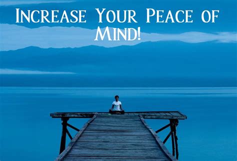 Increase Your Peace Of Mind Peace Of Mind Mindfulness Peace