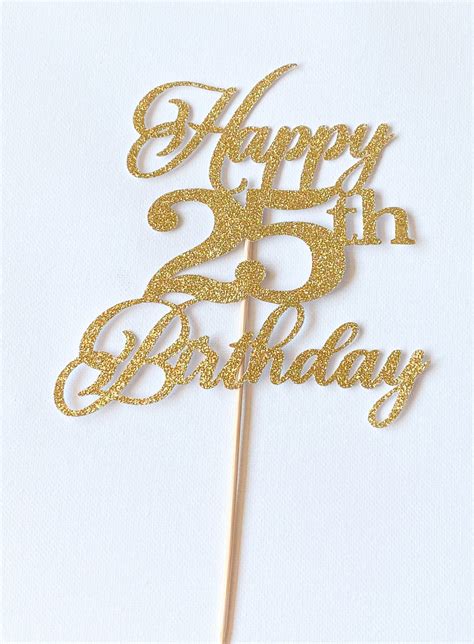 happy 25th birthday cake topper 25th birthday cake topper etsy