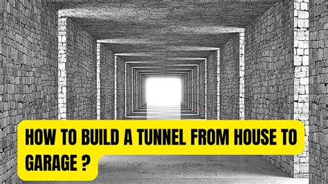 How To Build A Tunnel From House To Garage Builders Villa