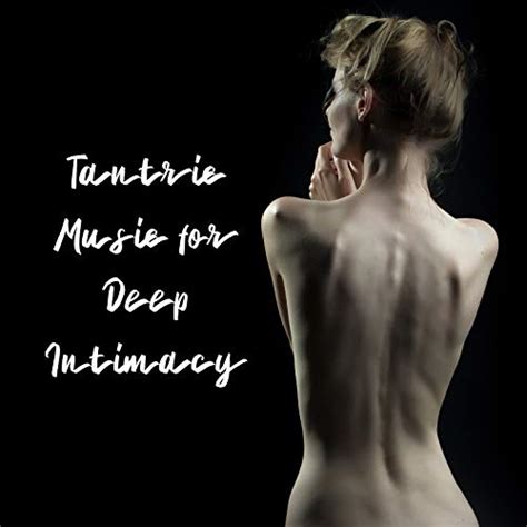 Tantric Music For Deep Intimacy Spiritual New Age Music
