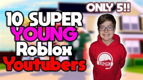 10 Roblox Youtubers Who Are Super Young Youtube