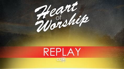 Heart Of Worship S1e2 Youtube