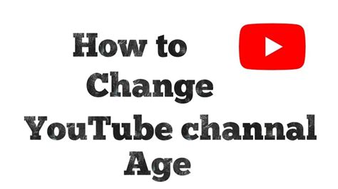 How To Change Your Age On Your Youtube Channal Youtube