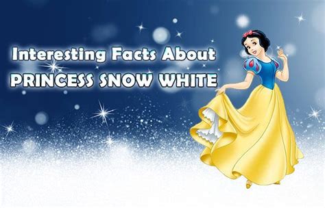Interesting Facts About Snow White Interesting